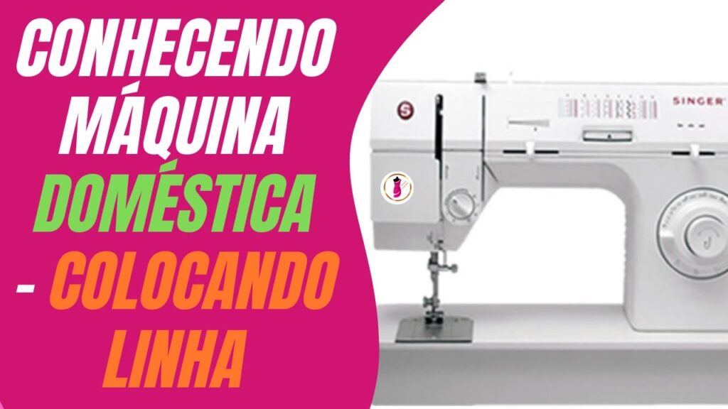 Costurando do zero: Conhecendo máquina de costura doméstica/colocando linha