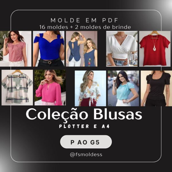 Coleção blusas(São 16 moldes + 2 moldes de brinde)